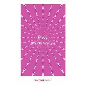 Rave : Vintage Minis - Irvine Welsch