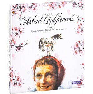 ASTRID LINDGRENOVÁ - životní příběh - Agnes-Margrethe Bjorvand