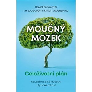 Moučný mozek - Celoživotní plán - David Perlmutter