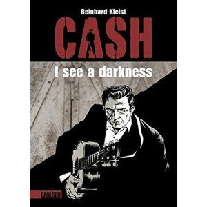 Johnny Cash I see a darkness - Reinhard Kleist