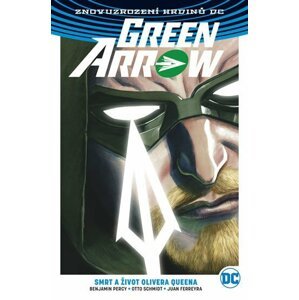 Green Arrow 1 - Smrt a život Olivera Queena - Juan Ferreyra