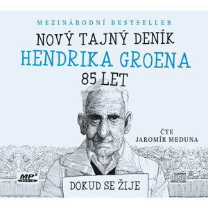 Nový tajný deník Hendrika Groena 85 let - Dokud se žije (Čte Jaromír Meduna) - Hendrik Groen