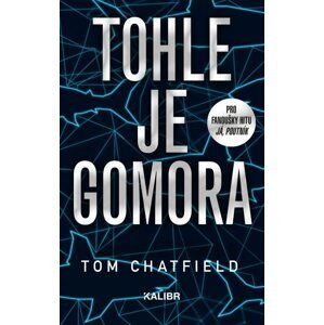 Tohle je Gomora - Tom Chatfield