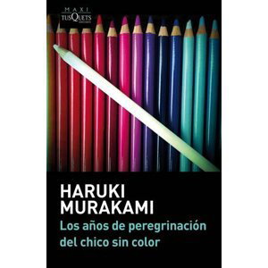 Los anos de peregrinación del chico sin color - Haruki Murakami