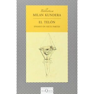 El telón: Ensayo en siete partes - Milan Kundera