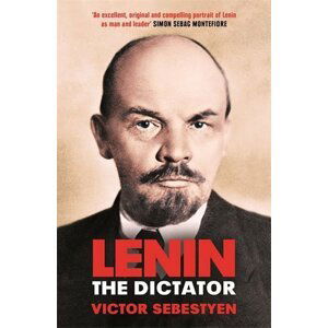 Lenin the Dictator - Victor Sebestyen