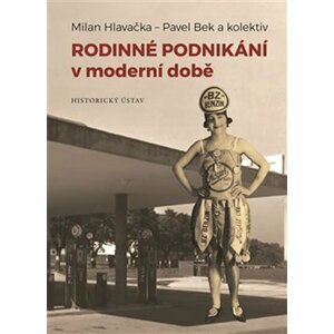 Rodinné podnikání v moderní době - Bek Pavel, Hlavačka Milan a kol.