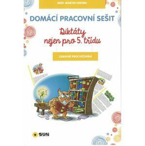 Domácí pracovní sešit Diktáty nejen pro 5. třídu - Martin Kredba