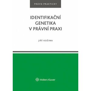 Identifikační genetika v právní praxi - Jiří Kožina