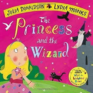 The Princess and the Wizard, 2.  vydání - Julia Donaldsonová