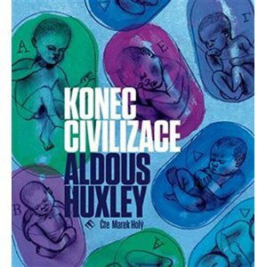 Konec civilizace - CDmp3 (Čte Holý Martin) - Aldous Huxley