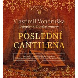 Poslední cantilena - Letopisy královské komory - CDmp3 (Čte Jan Hyhlík) - Vlastimil Vondruška