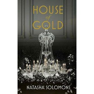 House Of Gold - Natasha Solomonsová