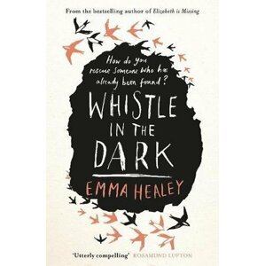 Whistle in the Dark - Emma Healeyová