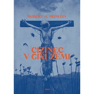 Cizinec v cizí zemi, 2.  vydání - Robert A. Heinlein