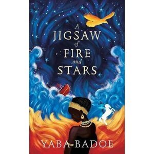 A Jigsaw of Fire and Stars - Yaba Badoe