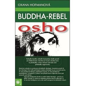 Buddha-rebel: Osho - Oxana Hofmanová