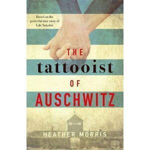 The Tattooist of Auschwitz, 1.  vydání - Heather Morris