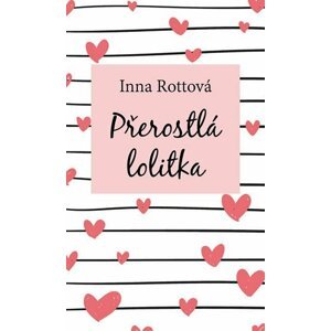 Přerostlá lolitka - Inna Rottová