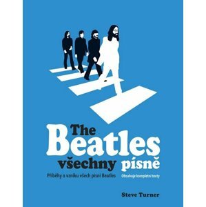 The Beatles všechny písně - Steve Turner