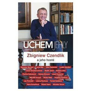 Uchem jehly - Zbigniew Czendlik a jeho hosté - Zbigniew Czendlik