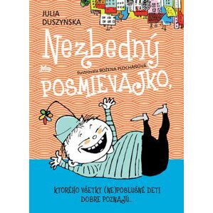 Nezbedný Posmievajko, ktorého všetky (ne)poslušné deti dobre poznajú... - Julia Duszyńska