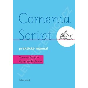 Comenia Script: praktický manuál - Kaligrafická forma, 2.  vydání - Radana Lencová