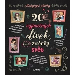 20 výjimečných dívek, které změnily svět - autorů kolektiv