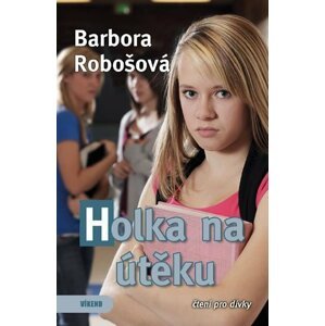 Holka na útěku - Barbora Robošová