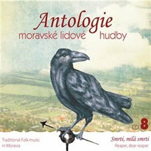 Antologie moravské lidové hudby 8 - Smrti, milá smrti - CD - interpreti Různí