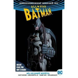 All-Star Batman 1 - Můj nejhorší nepřítel - Scott Snyder