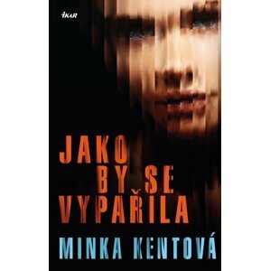 Jako by se vypařila - Minka Kentová