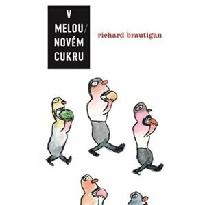 V melounovém cukru - Richard Brautigan