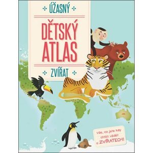 Úžasný dětský atlas zvířat