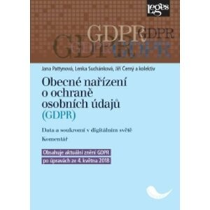 Obecné nařízení o ochraně osobních údajů (GDPR). Data a soukromí v digitálním světě. Komentář . Obsahuje aktuální znění GDPR po úpravách ze 4. května 2018 - Jiří Černý