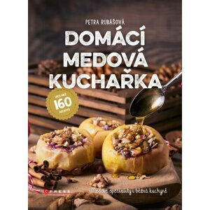 Domácí medová kuchařka  - Petra Rubášová