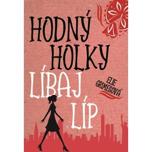 Hodný holky líbaj líp - Elie Grimesová