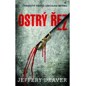 Ostrý řez, 1.  vydání - Jeffery Deaver