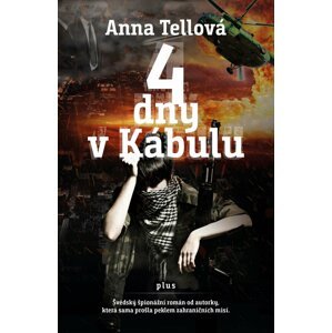 4 dny v Kábulu - Anna Tellová