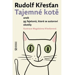 Tajemné kotě aneb dalších 95 fejetonů, které se autorovi okotily - Rudolf Křesťan