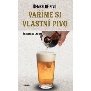 Vaříme si vlastní pivo - Ferdinand Laudage