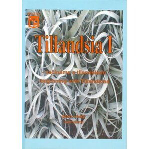 Tillandsia I - Začínáme s tilandsiemi. Beginning with Tillandsias - Antonín Lukscheiter