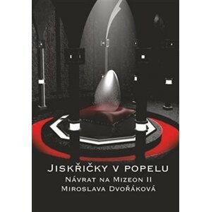 Jiskřičky v popelu - Návrat na Mizeon II - Miroslava Dvořáková