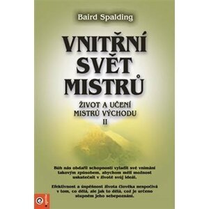 Vnitřní svět mistrů - Život a učení mistrů východu II. - Baird Spalding