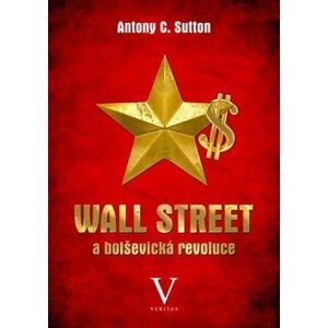 Wall Street a bolševická revoluce - Antony Cyril Sutton