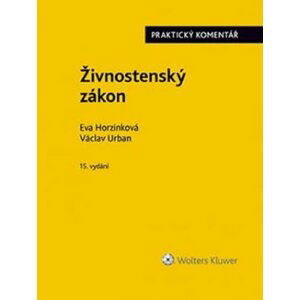 Živnostenský zákon: Praktický komentář - Eva Horzinková