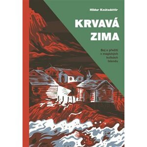 Krvavá zima - Boj o přežití v magických kulisách Islandu - Hildur Knútsdóttir