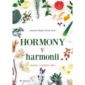 Hormony v harmonii ženám v každém věku - Caroline Fibaek