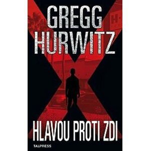 Hlavou proti zdi - Gregg Hurwitz