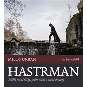 Hastrman - Příběh jedné lásky, jedné vášně a jedné krajiny - 2 CDmp3 (Čte Kolařík Jan - Miloš Urban